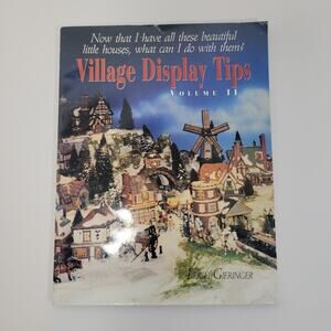 Leigh Gieringer Village Display Tips: Volume II Christmas Villages Book 2002